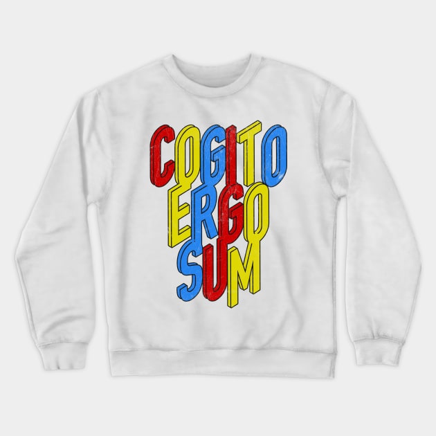 Cogito Ergo Sum - I think, therefore I am Crewneck Sweatshirt by DankFutura